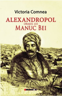 Alexandropol - Orașul lui Manuc Bei