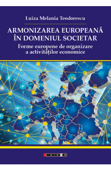 Armonizarea europeană în domeniul societar - Forme europene de organizare a activităților economice