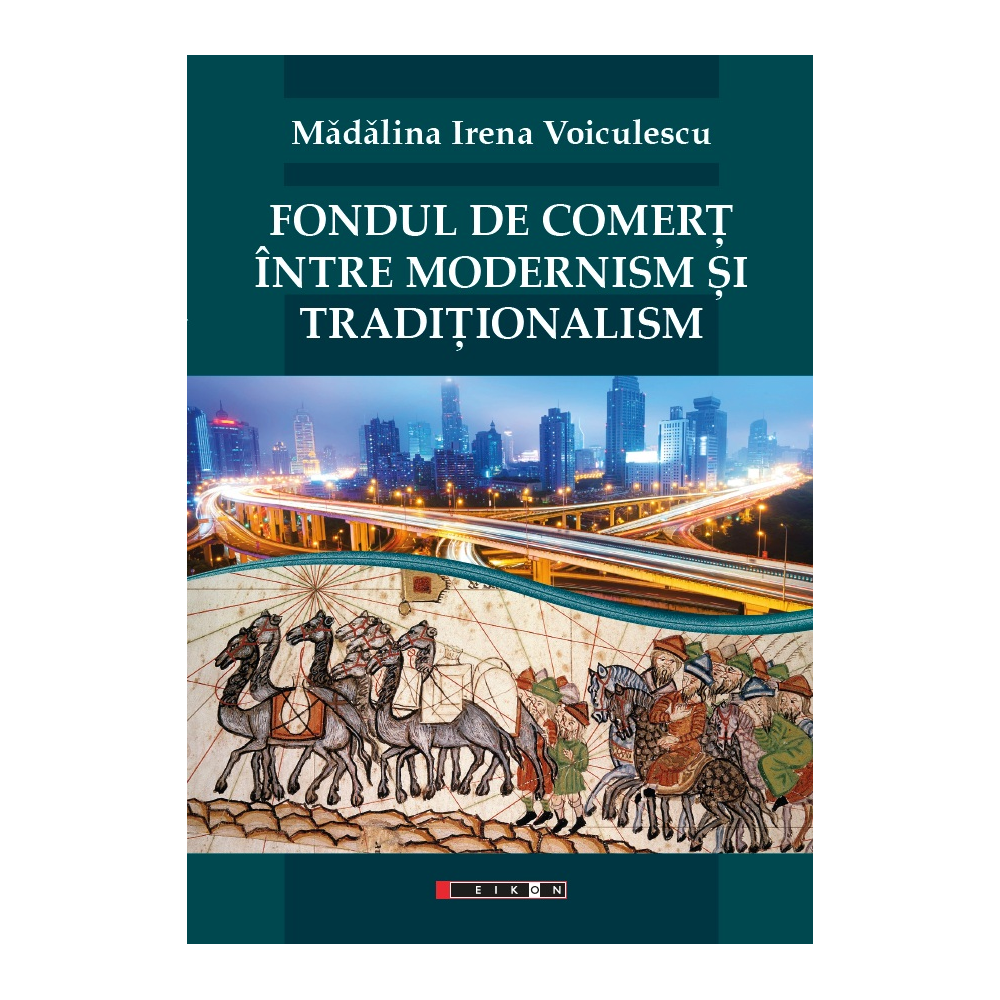 Fondul de comerț între modernism și tradiționalism Fondul de comerț între modernism și tradiționalism