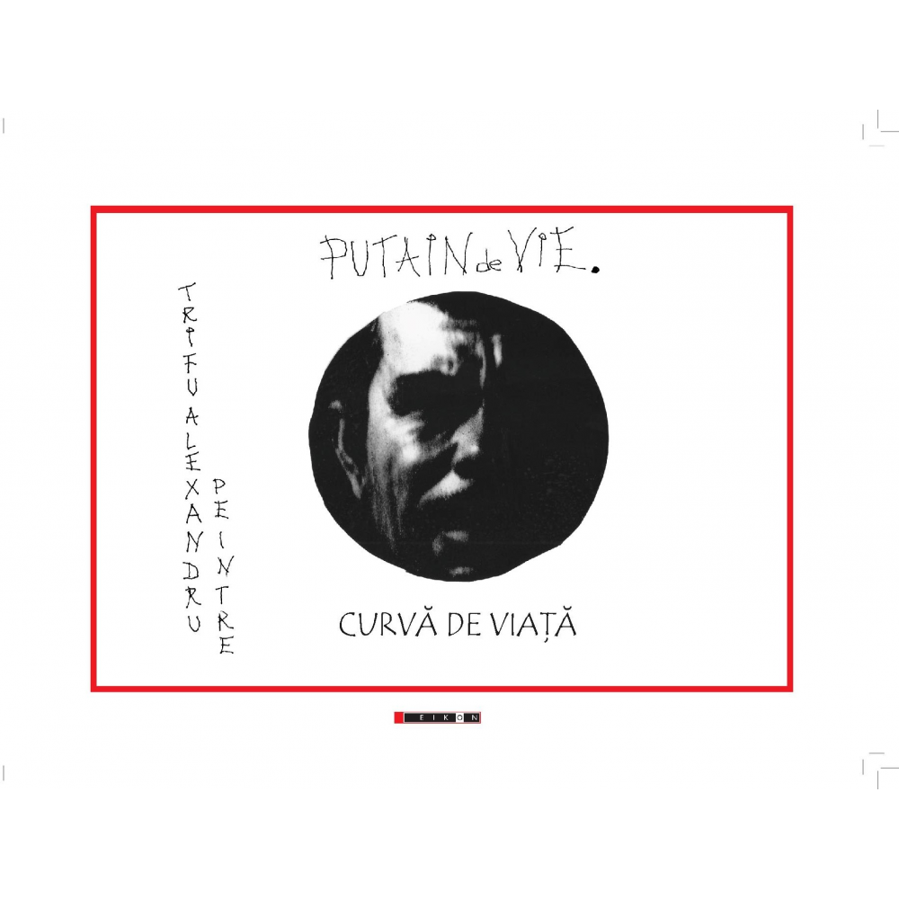 Curvă de viață/ Putain de vie Curvă de viață/ Putain de vie
