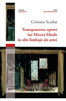 Transpunerea operei lui Mircea Eliade în alte limbaje ale artei
