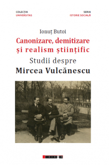 Canonizare, demitizare și realism științific. Studii despre Mircea Vulcănescu