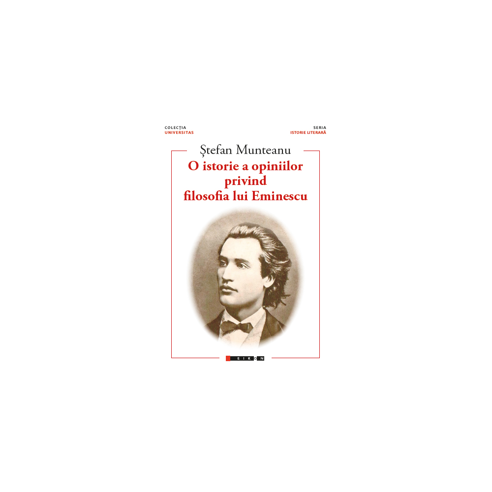 O istorie a opiniilor privind filosofia lui Eminescu O istorie a opiniilor privind filosofia lui Eminescu