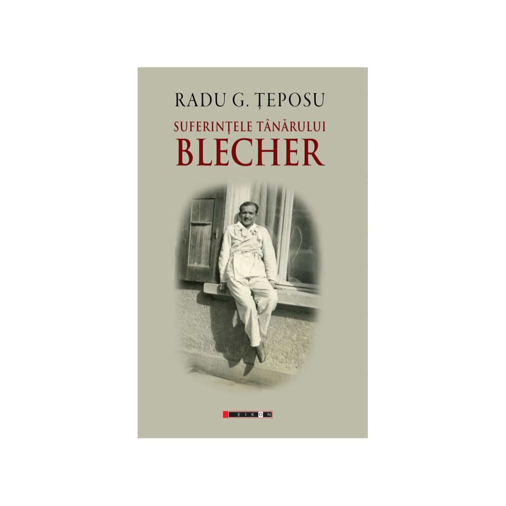 Suferințele tânărului Blecher Suferințele tânărului Blecher