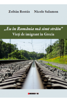 „Eu în România mă simt străin" - Vieți de imigrant ăn Grecia