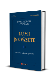 Lumi [ne]văzute. Dea Loher...