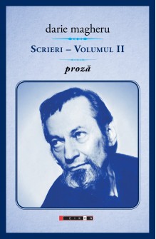 Scrieri - Volumul II. Proză