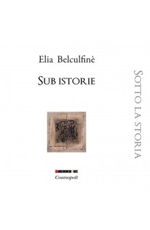 Sub istorie/ Sotto la storia