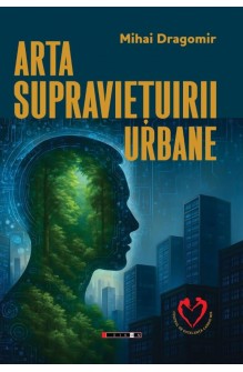ARTA SUPRAVIEȚUIRII URBANE