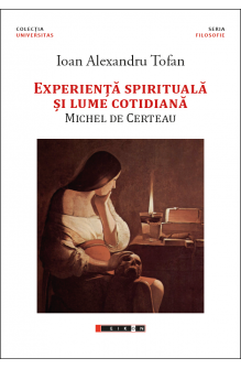 Experiență spirituală și lume cotidiană. Michel De Certeau