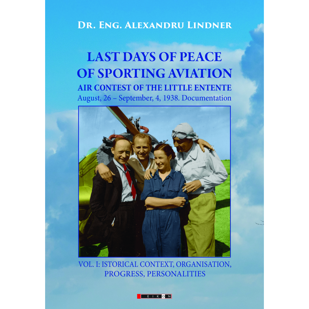 LAST DAYS OF PEACE OF SPORTING AVIATION. Vol. I: - ISTORICAL CONTEXT, ORGANISATION, PROGRESS, PERSONALITIES LAST DAYS OF PEACE OF SPORTING AVIATION. Vol. I: - ISTORICAL CONTEXT, ORGANISATION, PROGRESS, PERSONALITIES