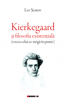 Kierkegaard şi filosofia existenţială (vocea celui ce strigă în pustie)