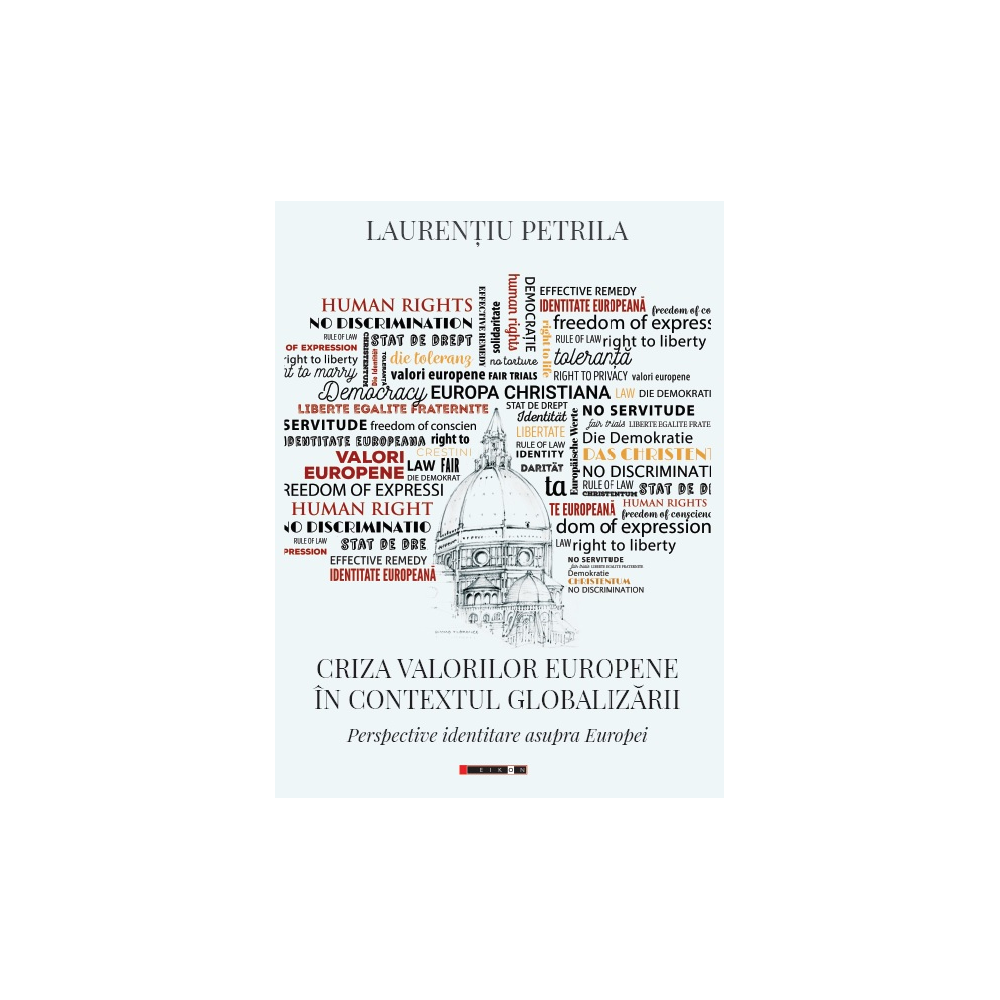 Criza valorilor europene în contextul globalizării - Perspective identitare asupra Europei Criza valorilor europene în contextul globalizării - Perspective identitare asupra Europei