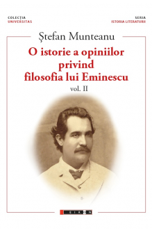 O istorie a opiniilor privind filosofia lui Eminescu vol. II