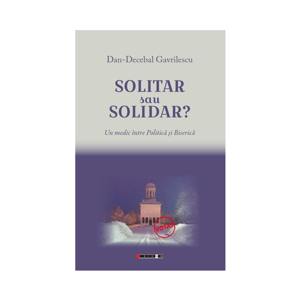 Solitar sau solidar? Un medic între Politică și Biserică