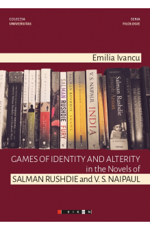 Games of identity and alterity in the Novels of Salman Rushdie and V.S. Naipaul