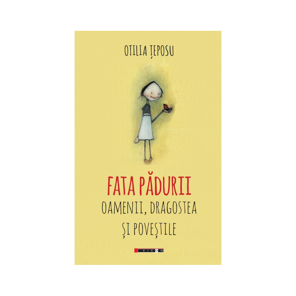 Fata pădurii - Oamenii, dragostea și poveștile