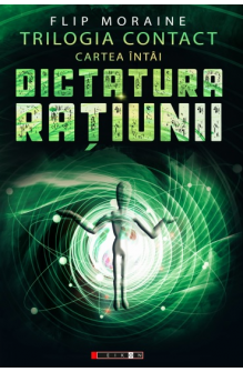 Trilogia Contact - Cartea I Dictatura rațiunii